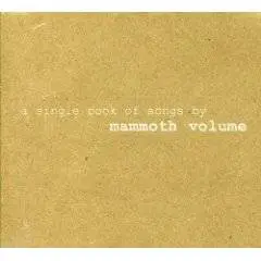 Mammoth Volume : A Single Book of Songs (of Times, of Circles, of Differences)